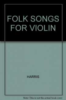 9781583720141-1583720146-Folk Song for Violin Violin / Piano by Ron Harris Woodland Music Press