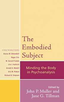 9780765705273-0765705273-The Embodied Subject: Minding the Body in Psychoanalysis (Volume 68) (Psychological Issues, 68)