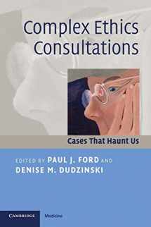 9780521697156-0521697158-Complex Ethics Consultations: Cases that Haunt Us