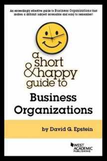9781634594738-1634594738-A Short & Happy Guide to Business Organizations (Short & Happy Guides)