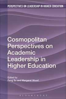 9781474223034-1474223036-Cosmopolitan Perspectives on Academic Leadership in Higher Education (Perspectives on Leadership in Higher Education)