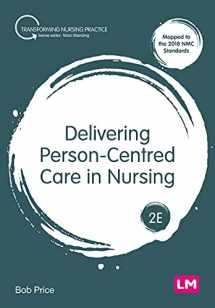 9781529752908-1529752906-Delivering Person-Centred Care in Nursing (Transforming Nursing Practice Series)