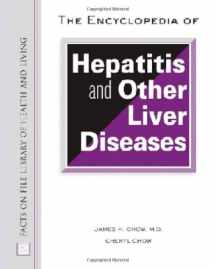 9780816057108-0816057109-The Encyclopedia of Hepatitis And Other Liver Diseases (Facts on File Library of Health and Living)