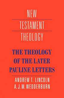 9780521367219-0521367212-Theology of Later Pauline Letters (New Testament Theology)
