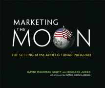 9780262026963-0262026961-Marketing the Moon: The Selling of the Apollo Lunar Program (Mit Press)