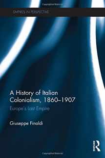 9781138697973-1138697974-A History of Italian Colonialism, 1860–1907: Europe’s Last Empire (Empires in Perspective)