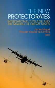 9780199327508-0199327505-New Protectorates: International Tutelage and the Making of Liberal States