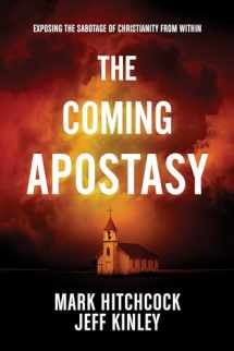 9781496414076-1496414071-The Coming Apostasy: Exposing the Sabotage of Christianity from Within
