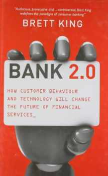 9789814302074-9814302074-Bank 2.0: How Customer Behavior and Technology Will Change the Future of Financial Services