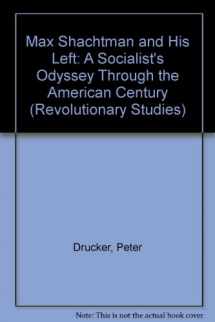 9780391038158-039103815X-Max Shachtman and His Left: A Socialist's Odyssey Through the "American Century" (Revolutionary Studies)