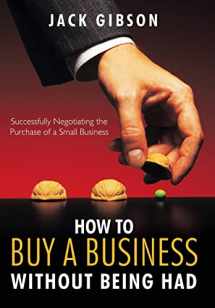 9781426936197-1426936192-How to Buy a Business Without Being Had: Successfully Negotiating the Purchase of a Small Business