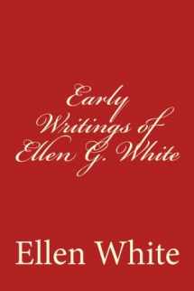9781493705597-1493705598-Early Writings of Ellen G. White
