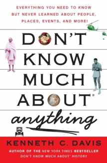 9780061251467-0061251461-Don't Know Much About® Anything: Everything You Need to Know but Never Learned About People, Places, Events, and More! (Don't Know Much About Series)