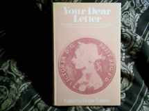 9780684126210-0684126214-Your dear letter;: Private correspondance of Queen Victoria and the Crown Princess Of Prussia, 1865-1871