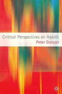 9781403994523-1403994528-Critical Perspectives on Health