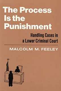 9780871542557-0871542552-The Process is the Punishment: Handling Cases in a Lower Criminal Court
