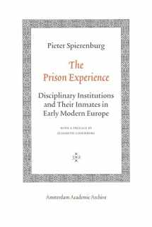 9789053569894-9053569898-The Prison Experience: Disciplinary Institutions and Their Inmates in Early Modern Europe (Amsterdam Academic Archive)
