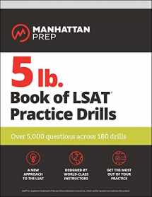 9781506242699-1506242693-5 lb. Book of LSAT Practice Drills: Over 5,000 questions across 180 drills (Manhattan Prep 5 lb)
