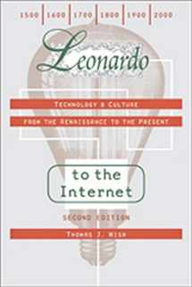 9781421401539-1421401533-Leonardo to the Internet: Technology and Culture from the Renaissance to the Present (Johns Hopkins Studies in the History of Technology)