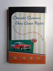 9780670870325-0670870323-Chevrolet Summers, Dairy Queen Nights: Of Cloudless and Carefree American Days