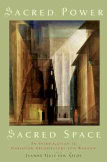 9780195336061-0195336062-Sacred Power, Sacred Space: An Introduction to Christian Architecture and Worship