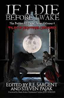 9781953112101-1953112102-If I Die Before I Wake: Tales of Nightmare Creatures (The Better Off Dead Series)