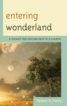 9781566997591-1566997593-Entering Wonderland: A Toolkit for Pastors New to a Church