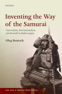 9780198754251-0198754256-Inventing the Way of the Samurai: Nationalism, Internationalism, and Bushido in Modern Japan (The Past and Present Book Series)