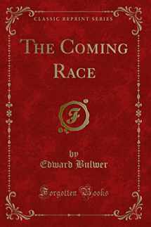9781331128533-1331128536-The Coming Race (Classic Reprint)