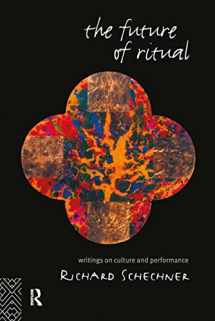 9780415046893-0415046890-The Future of Ritual: Writings on Culture and Performance