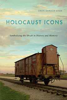 9780813574035-081357403X-Holocaust Icons: Symbolizing the Shoah in History and Memory