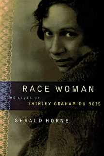 9780814736487-0814736483-Race Woman: The Lives of Shirley Graham Du Bois