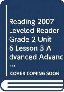 9780328133154-0328133159-READING 2007 LEVELED READER GRADE 2 UNIT 6 LESSON 3 ADVANCED ADVANCED