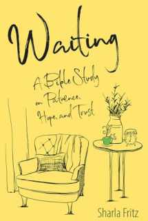 9780758656629-0758656629-Waiting: A Bible Study on Patience, Hope, and Trust