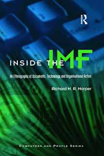 9780123258403-0123258405-Inside the IMF: An Ethnography of Documents, Technology and Organisational Action (Computers and People Series)