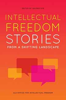 9780838947265-0838947263-Intellectual Freedom Stories from a Shifting Landscape