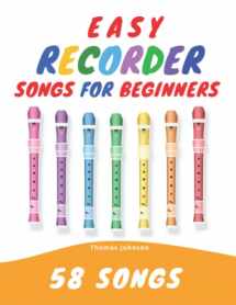 9781707227549-1707227543-Easy Recorder Songs For Beginners: 58 Fun & Easy To Play Songs