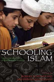 9780691129334-0691129339-Schooling Islam: The Culture and Politics of Modern Muslim Education (Princeton Studies in Muslim Politics, 19)
