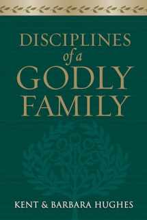 9781581349412-1581349416-Disciplines of a Godly Family