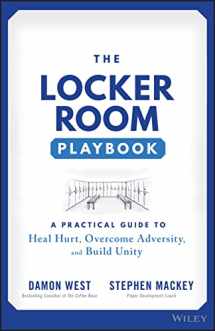 9781119902683-1119902681-The Locker Room Playbook: A Practical Guide to Heal Hurt, Overcome Adversity, and Build Unity