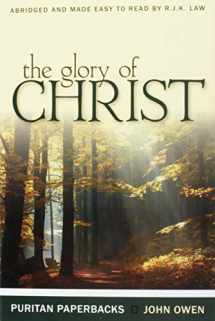 9780851516615-0851516610-The Glory of Christ (Puritan Paperbacks: Treasures of John Owen for Today's Readers)