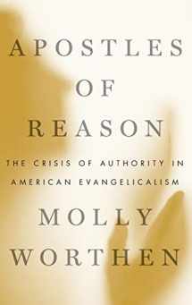 9780199896462-0199896461-Apostles of Reason: The Crisis of Authority in American Evangelicalism
