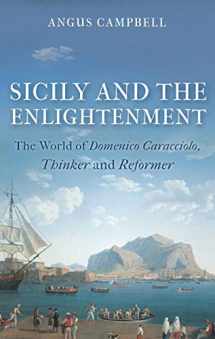 9781350241664-1350241660-Sicily and the Enlightenment: The World of Domenico Caracciolo, Thinker and Reformer