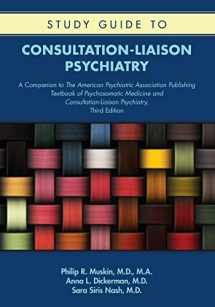 9781615372614-161537261X-Study Guide to Consultation-liaison Psychiatry: A Companion to the American Psychiatric Association Publishing Textbook of Psychosomatic Medicine and Consultation-liaison Psychiatry