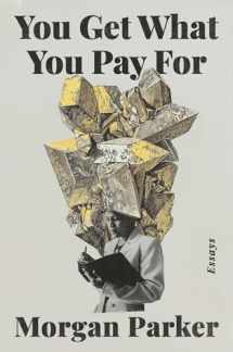 9780525511441-052551144X-You Get What You Pay For: Essays