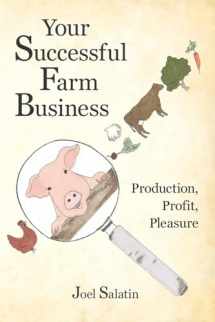 9780963810984-0963810987-Your Successful Farm Business: Production, Profit, Pleasure