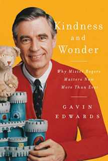 9780062950741-0062950746-Kindness and Wonder: Why Mister Rogers Matters Now More Than Ever