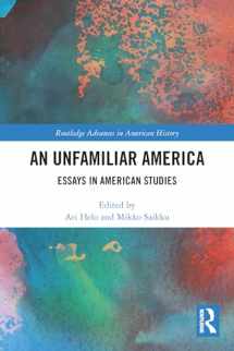 9780367551421-036755142X-An Unfamiliar America (Routledge Advances in American History)