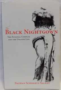 9781888602418-1888602414-The Black Nightgown: The Fusional Complex and the Unlived Life