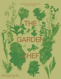 9780714878225-0714878227-The Garden Chef: Recipes and Stories from Plant to Plate